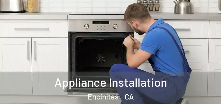 Appliance Installation Encinitas - CA