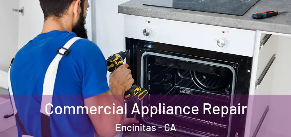 Commercial Appliance Repair Encinitas - CA