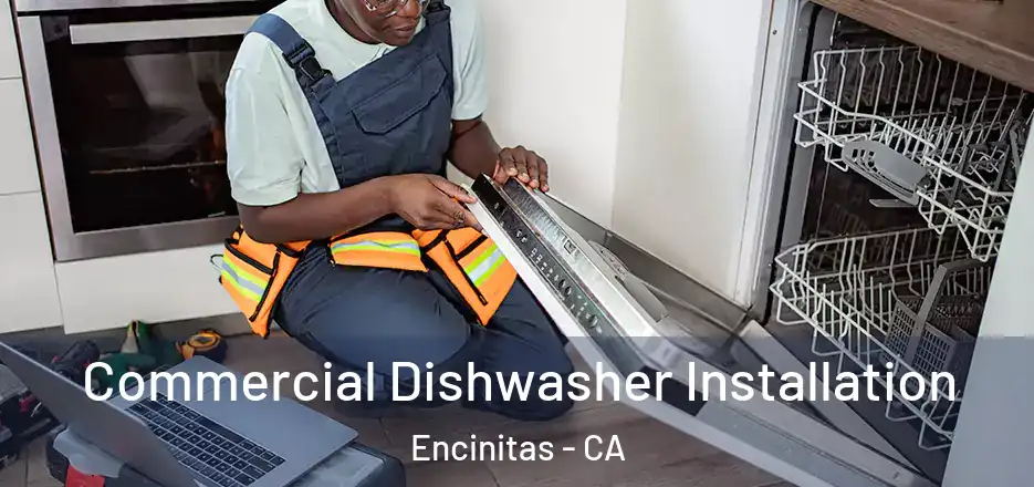 Commercial Dishwasher Installation Encinitas - CA