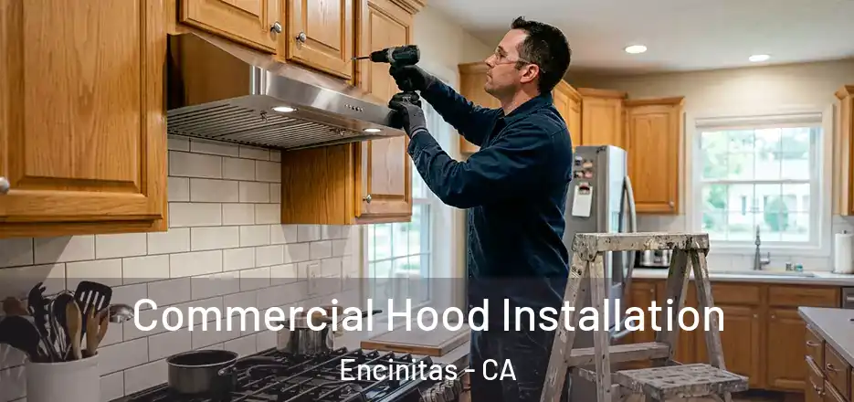 Commercial Hood Installation Encinitas - CA
