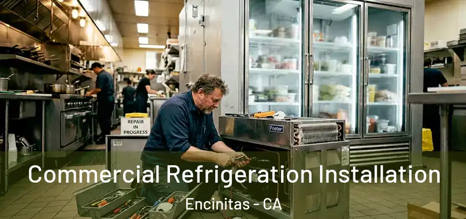  Commercial Refrigeration Installation Encinitas - CA