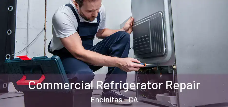 Commercial Refrigerator Repair Encinitas - CA