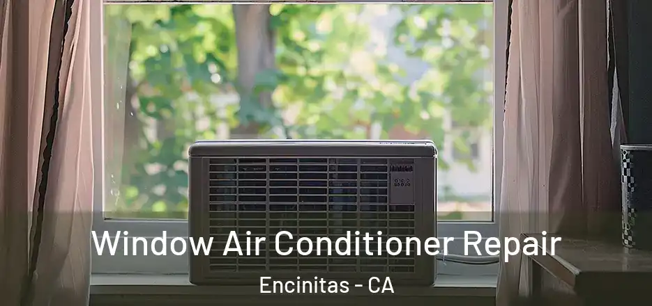  Window Air Conditioner Repair Encinitas - CA